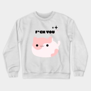 My cat said F*ck you but I still love him anyway Crewneck Sweatshirt